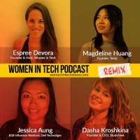 Remix: Jessica Aung, Magdeline Huang, and Dasha Kroshkina: Women In Tech