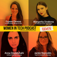 Remix: Jackie Reynolds, Anna Doulatshahi, and Margarita Sivakova: Women In Tech
