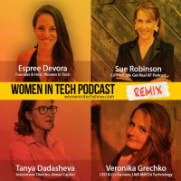 Remix: Sue Robinson, Veronika Grechko, and Tanya Dadasheva: Women In Tech