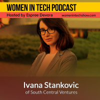 Ivana Stankovic of South Central Ventures, Investing In The Most Promising, High Growth Tech Companies: Women in Tech Macedonia