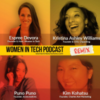 Remix: Puno Puno, Kim Kohatsu, and Kristina Ashley Williams: Women In Tech