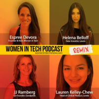 Remix: Helena Belloff, Lauren Kelley-Chew, and JJ Ramberg: Women In Tech