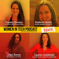Remix: Kathryn Smith, Olga Zueva, and Lauren Goldstein: Women In Tech