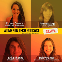 Remix: Artemis Stiga, Haley Hamer, and Erika Khanna: Women In Tech