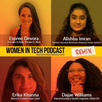 Remix: Dajae Williams, Alishba Imran, and Erika Khanna: Women In Tech