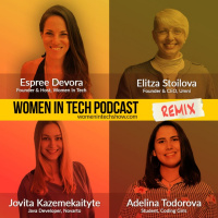 Remix: Jovita Kazemekaityte, Elitza Stoilova, and Adelina Todorova: Women In Tech