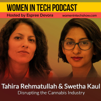 Tahira Rehmatullah of Ceylon Solutions  Swetha Kaul of Cannalysis, Disrupting the Cannabis Industry: Women In Tech