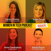 Remix: Karen Dwyer, Anna Gandrabura, and Nataly Kogan: Women In Tech