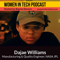 Dajae Williams of NASA JPL: Engineer, Creator, Educator: Women In Tech California