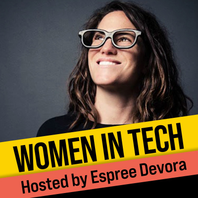 Women In Tech Podcast, Hosted By Espree Devora