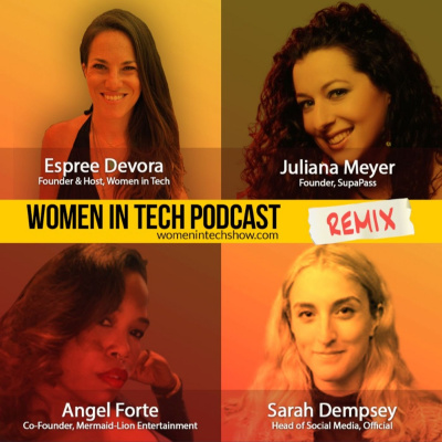 Women In Tech Podcast, Hosted By Espree Devora