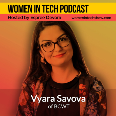 Women In Tech Podcast, Hosted By Espree Devora