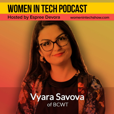 Women In Tech Podcast, Hosted By Espree Devora