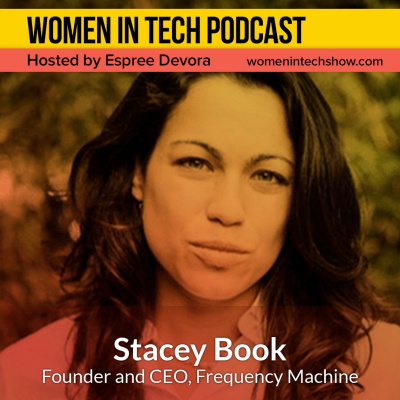 Women In Tech Podcast, Hosted By Espree Devora