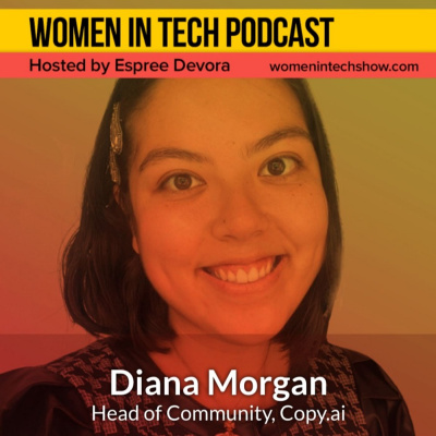Women In Tech Podcast, Hosted By Espree Devora