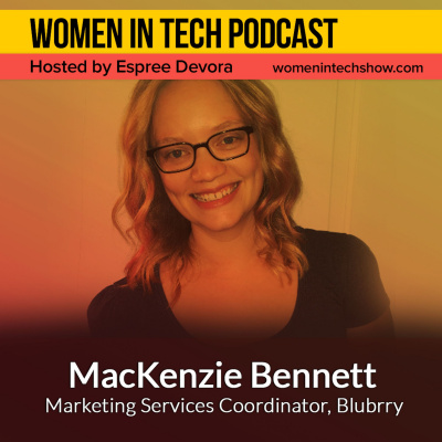 Women In Tech Podcast, Hosted By Espree Devora