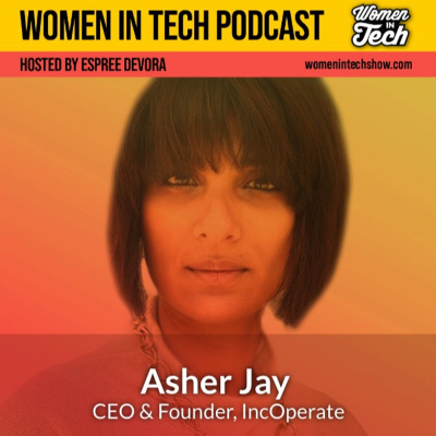 Women In Tech Podcast, Hosted By Espree Devora