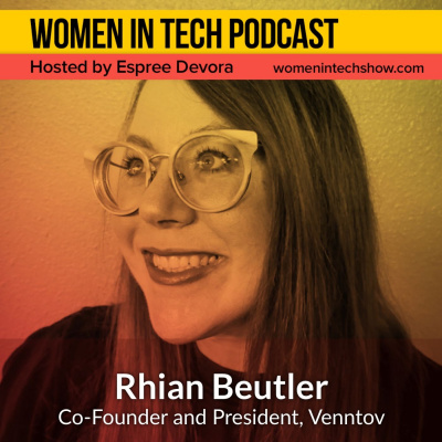 Women In Tech Podcast, Hosted By Espree Devora
