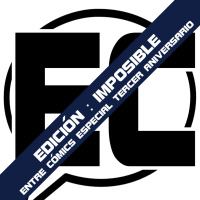 Entre Cómics Tercer Aniversario: Especial Edición: Imposible