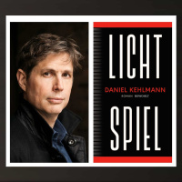 Daniel Kehlmann – Lichtspiel | Buchkritik