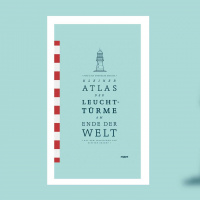 José Luis González Macías – Kleiner Atlas der Leuchttürme am Ende der Welt