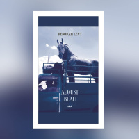 Deborah Levy – Augustblau