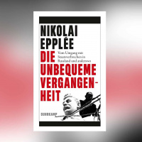 Nikolai Epplée – Die unbequeme Vergangenheit. Vom Umgang mit Staatsverbrechen in Russland und anderswo