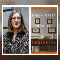 Inger-Maria Mahlke – Unsereins