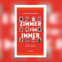 Lars Reichardt – Zimmer für immer. Meine Suche nach einem Ort zum Bleiben
