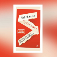 Kohei Saito – Systemsturz. Der Sieg der Natur über den Kapitalismus