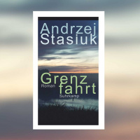 Andrzej Stasiuk – Grenzfahrt