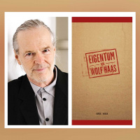 „Eigentum“ – Wolf Haas bisher persönlichstes Buch