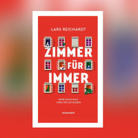 Lars Reichardt – Zimmer für immer. Meine Suche nach einem Ort zum Bleiben