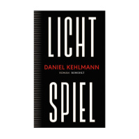 Daniel Kehlmann: Lichtspiel