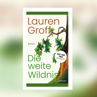 Lauren Groff – Die weite Wildnis