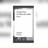 Peter Stamm empfiehlt: Georges Perec – Ein Mann der schläft | Lesetipp