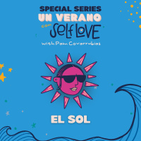 How El Sol Taught Me Freedom and Radical Self-Acceptance