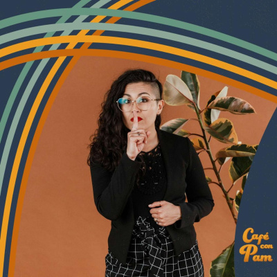 Cafe Con Pam Podcast