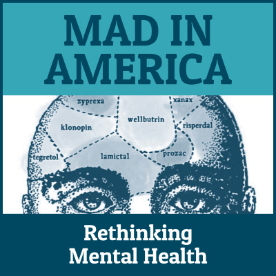 Mad In America: Science, Psychiatry And Social Justice