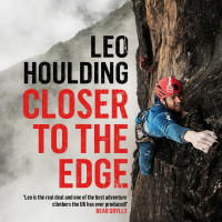CLOSER TO THE EDGE written and read by Leo Houlding - audiobook extract