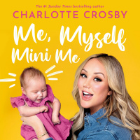 MY, MYSELF AND MINI ME by Charlotte Crosby, read by Charlie Sanderson - audiobook extract