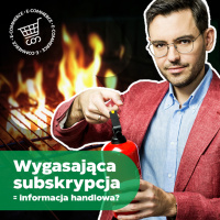 Czy wiadomość o wygasającej subskrypcji to informacja handlowa i wymaga zgody?