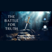 02. The Battle for Truth-Part 2 - Understanding The Lie - Part 1