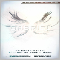 GABRIEL PODCAST | Ep1 Blurry Eyed | GabeClassic.com