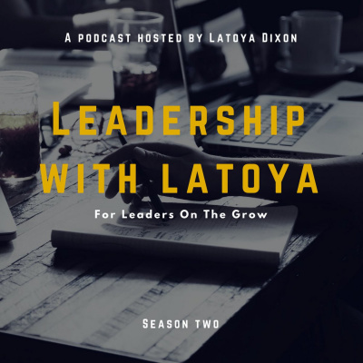 Leadership With Latoya Podcast