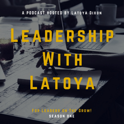 Leadership With Latoya Podcast
