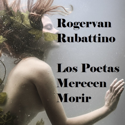 Los Poetas Merecen Morir