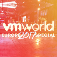 VMworld Europe 2017 Special