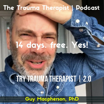 The Trauma Therapist | Podcast With Guy Macpherson, Phd | Inspiring Interviews With Thought-leaders In The Field Of Trauma.