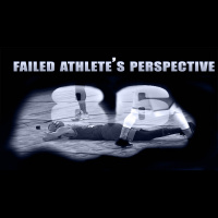 Failed Athletes Perspective - 2.22.17